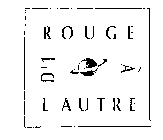 D'1 ROUGE A L'AUTRE