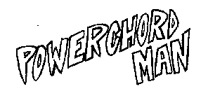 POWERCHORD MAN