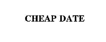 CHEAP DATE