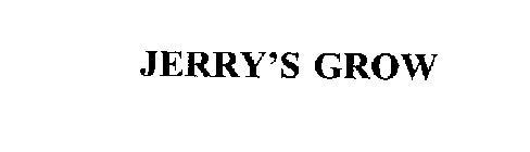 JERRY'S GROW