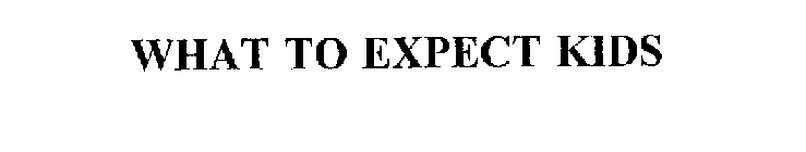 WHAT TO EXPECT KIDS