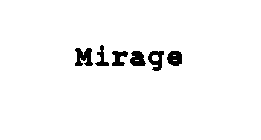 MIRAGE