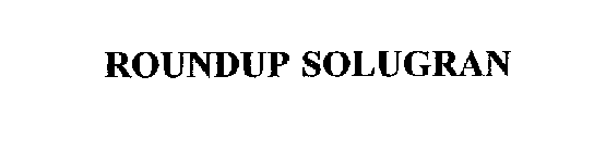 ROUNDUP SOLUGRAN