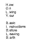 H. OW O.N L.IVING Y.OUR B. ASIC I. NSTRUCTIONS B.EFORE L.EAVING E.ARTH