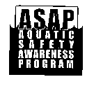 ASAP AQUATIC SAFETY AWARENESS PROGRAM