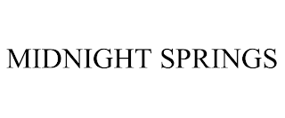 MIDNIGHT SPRINGS