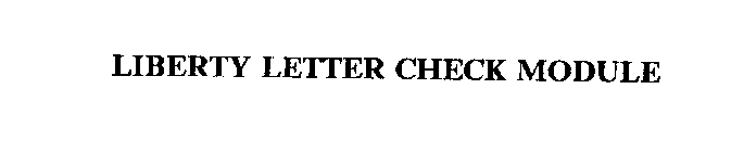 LIBERTY LETTER CHECK MODULE