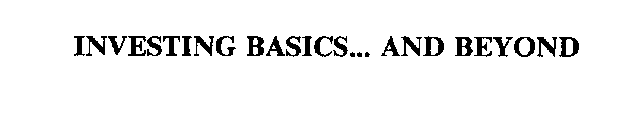 INVESTING BASICS... AND BEYOND