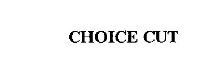 CHOICE CUT