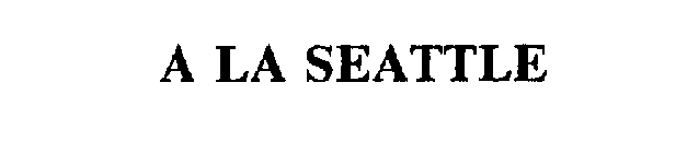 A LA SEATTLE