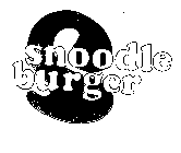 SNOODLE BURGER