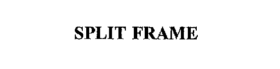 SPLIT FRAME