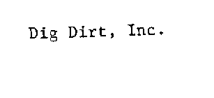 DIG DIRT, INC.