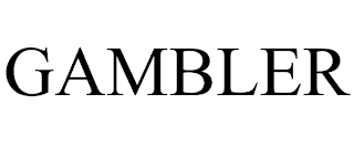 GAMBLER