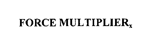 FORCE MULTIPLIERX
