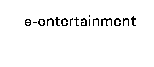 E-ENTERTAINMENT