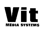 VIT MEDIA SYSTEMS