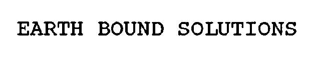 EARTH BOUND SOLUTIONS