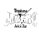 TROPICANA JUZEBO JUICE BAR