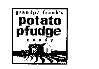 GRANDPA FRANK'S POTATO PFUDGE CANDY