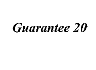 GUARANTEE 20