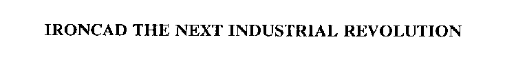 IRONCAD THE NEXT INDUSTRIAL REVOLUTION