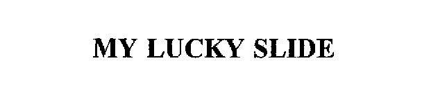 MY LUCKY SLIDE