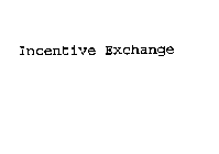 INCENTIVE EXCHANGE