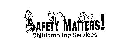 SAFETY MATTERS! CHILDPROOFING SERVICES