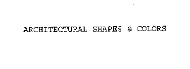 ARCHITECTURAL SHAPES & COLORS