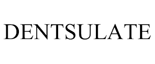 DENTSULATE