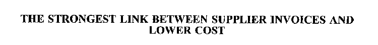 THE STRONGEST LINK BETWEEN SUPPLIER INVOICES AND LOWER COST