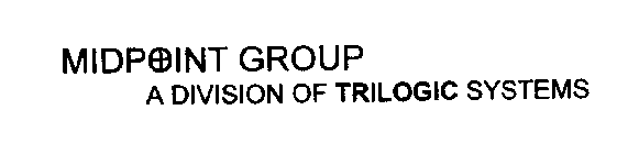 MIDPOINT GROUP A DIVISION OF TRILOGIC SYSTEMS