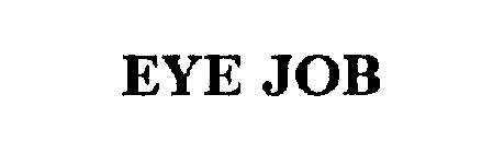 EYE JOB