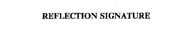 REFLECTION SIGNATURE