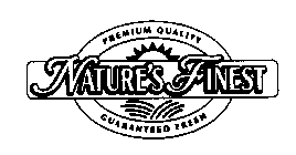 NATURE'S FINEST PREMIUM QUALITY GUARANTEED FRESH