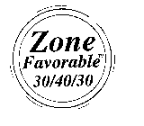 ZONE FAVORABLE 30/40/30