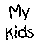 MY KIDS