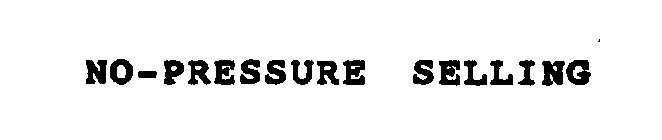 NO-PRESSURE SELLING