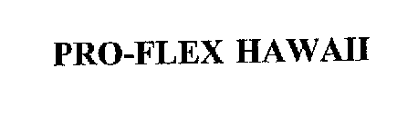 PRO-FLEX HAWAII