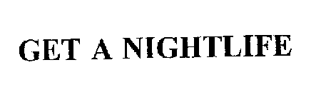 GET A NIGHTLIFE
