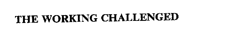 THE WORKING CHALLENGED