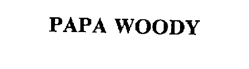 PAPA WOODY