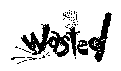 WASTED