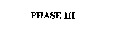 PHASE III