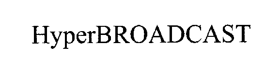 HYPERBROADCAST