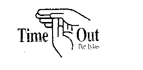 TIME OUT FOR TYKES