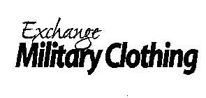 EXCHANGE MILITARY CLOTHING