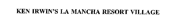 KEN IRWIN'S LA MANCHA RESORT VILLAGE