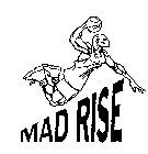 MAD RISE